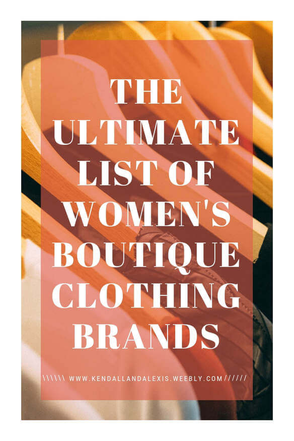 The Ultimate List of Boutique Clothing- www.kendallandalexis.weebly.com